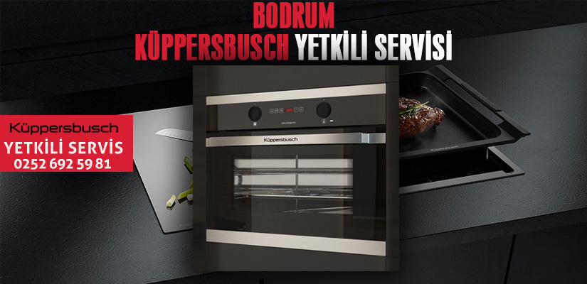 Bodrum Küppersbusch Yetkili Servisi