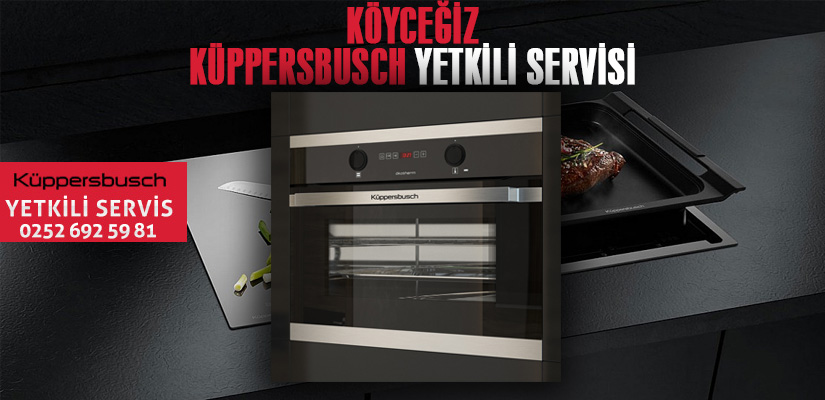 Köyceğiz Küppersbusch Yetkili Servisi